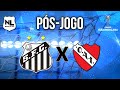 SANTOS 1 x 0 INDEPENDIENTE: PEIXE DOMINA A PARTIDA E CONQUISTA IMPORTANTE VANTAGEM