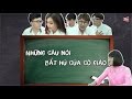 Những hình mẫu thầy cô Bá Đạo và những câu nói "bất hủ"