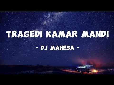 Dj Mahesa - Tragedi Kamar Mandi - ( Lirik Lagu )