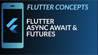 Flutter Concepts | Async Await and Futures | Dart