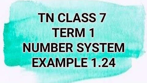 TN CLASS 7 | Maths Term 1 | Number system | Example 1.24