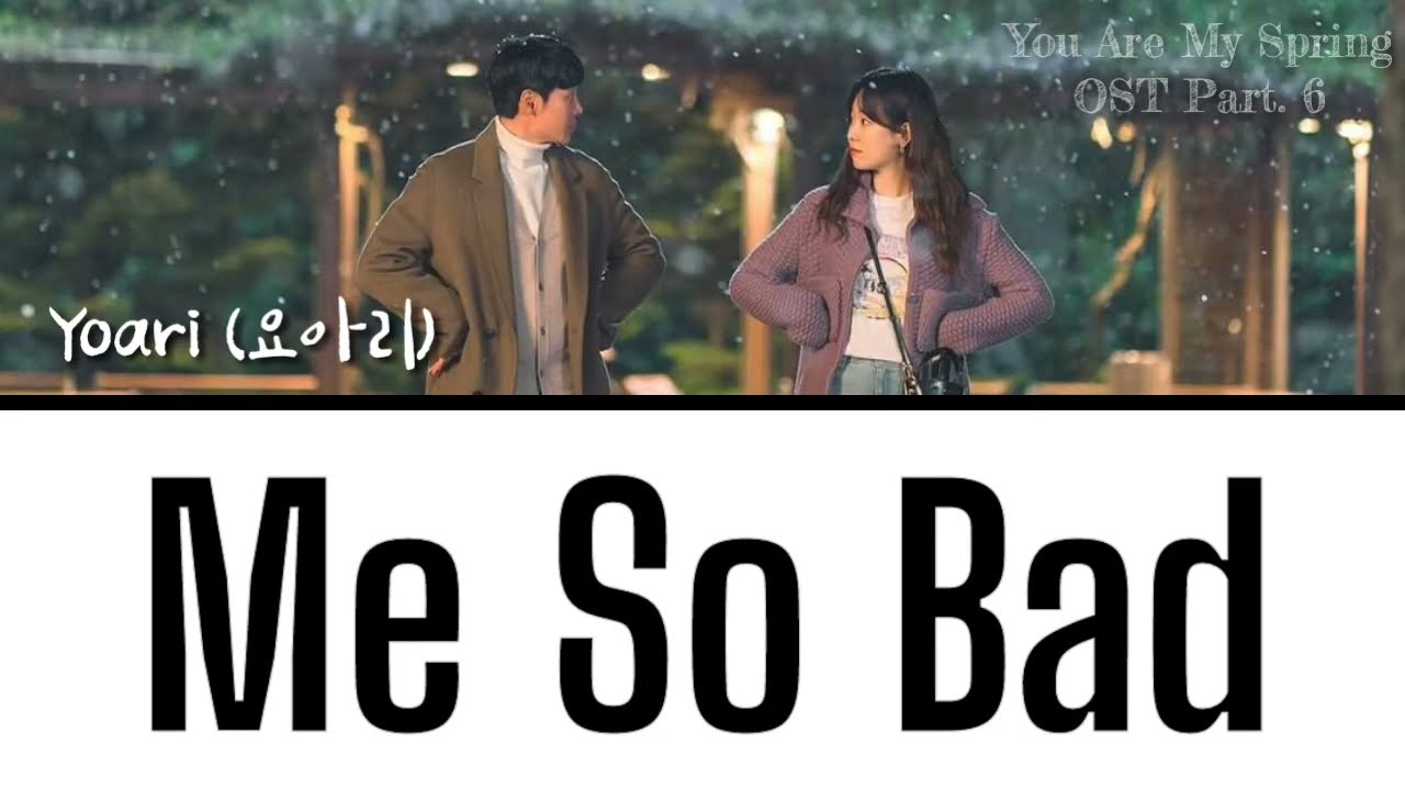 Yoari - Me So Bad(Tradução/Legendado) (You Are My Spring OST Part