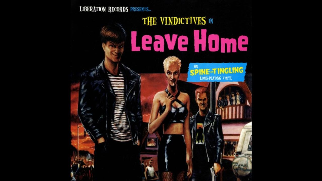 The Vindictives Leave Home (1994) YouTube