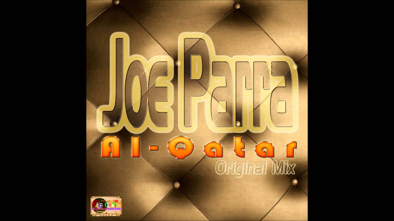 Watch Joe Parra - Al- Qatar (OriginalMix) on YouTube Watch Joe Parra - Al- Qatar (OriginalMix) on YouTube