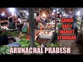 Arunachal Pradesh,Itanagar daily market/travel guide/ tourist guide/ traveller love /dailly market