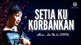 Setia Ku Korbankan | Fauziah Latiff lirik