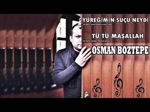 OSMAN BOZTEPE YÜREĞİMİN SUÇU NEYDİ & TÜTÜ MAŞALLAH 2019