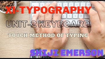 XI|TYPOGRAPHY|UNIT2 |KEYBOARD |TOUCH METHOD