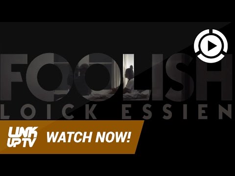 LOICK ESSIEN - FOOLISH [Music Video] @LoickEssien   Link Up TV 