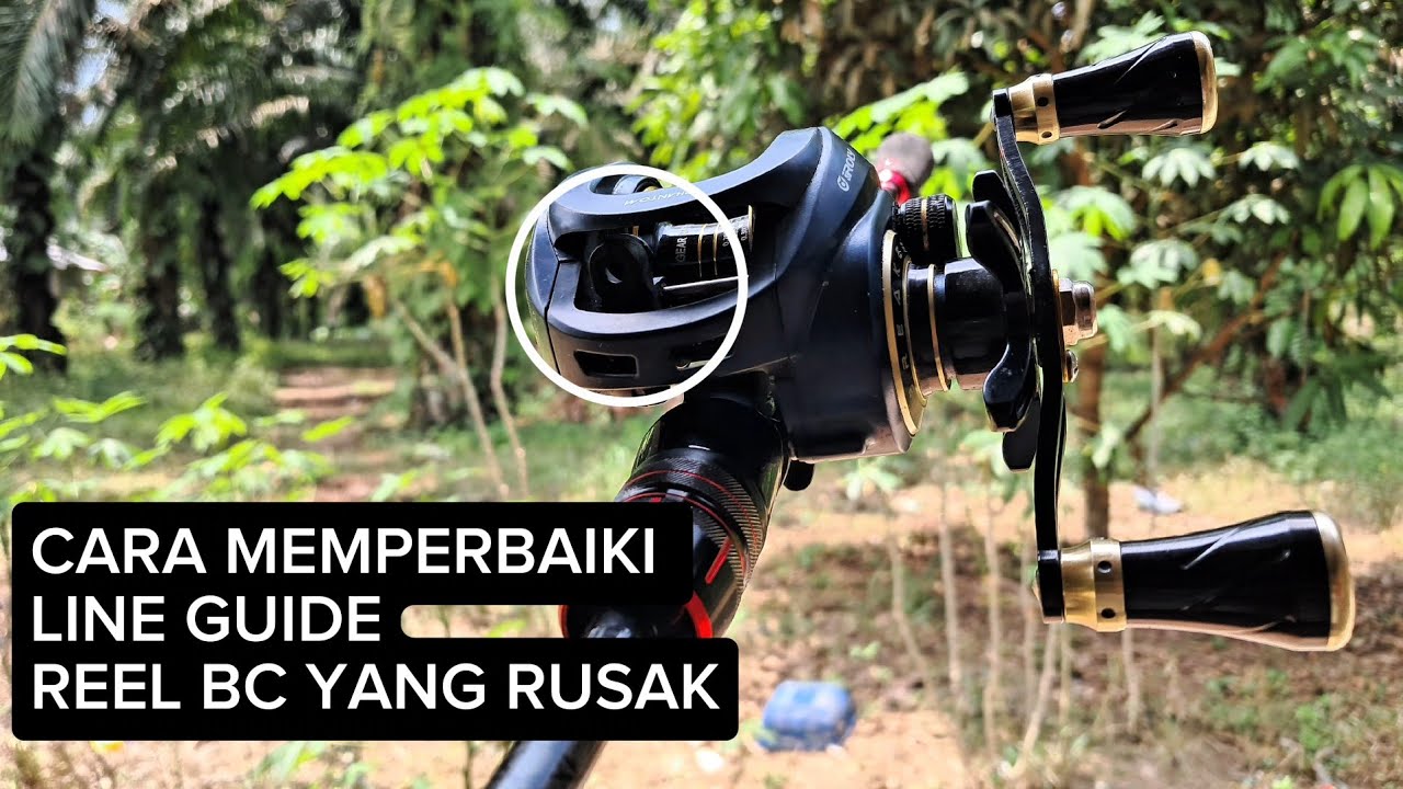 CARA MEMPERBAIKI LINE GUIDE REEL BC YANG MACET DAN TIDAK MAU BERGESER