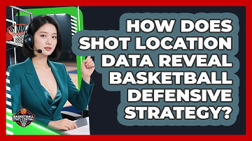 How Does Shot Location Data Reveal Basketball Defensive Strategy? - Basketball Stats Central