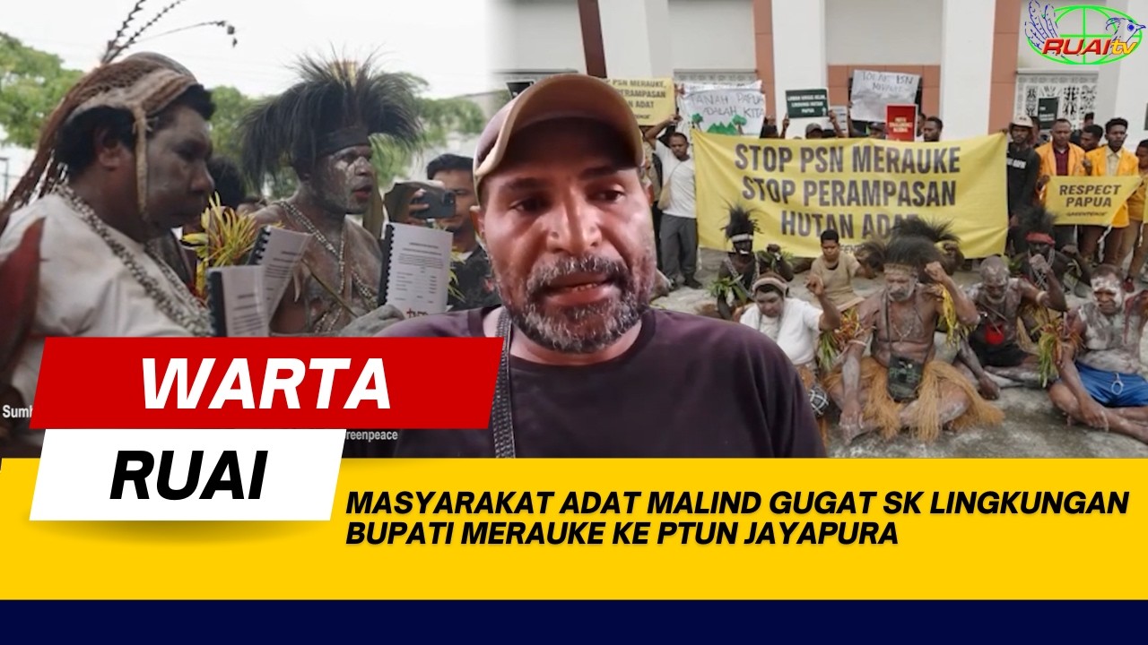 MASYARAKAT ADAT MALIND GUGAT SK LINGKUNGAN BUPATI MERAUKE KE PTUN JAYAPURA