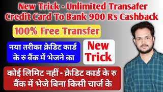 New App-Unlimited Credit card to bank account money transfer With 400 to 900 Rs CashbackCreditcard