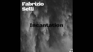 Fabrizio Selli - Incantation