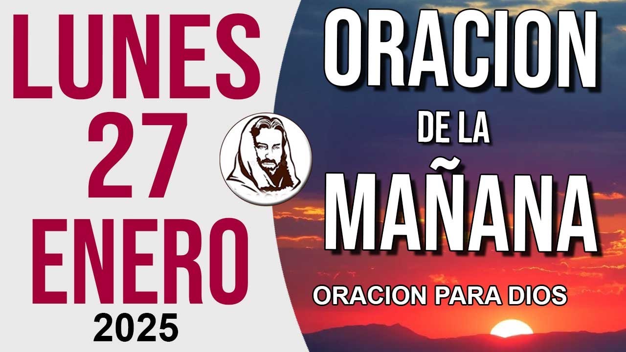 Oración de la Mañana de Lunes 27 de Enero del 2025 - YouTube