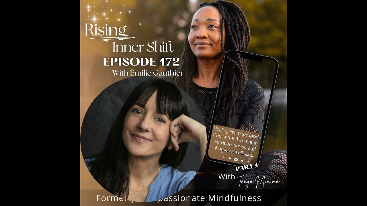 Episode 172 ~ Healing From the Inside Out: Stress, Inflammation & Women’s Wellness with Émilie Ga...