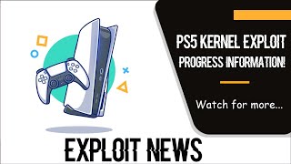PS5 Kernel Exploit Progress Information!