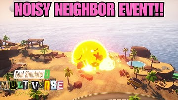 How to Complete NOISY NEIGHBOR EVENT! Goat Simulator 3 Multiverse of Nonsense DLC UPDATE