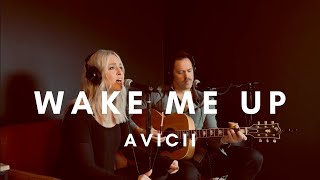 Avicii - Wake Me Up - Duet Cover