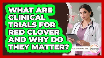 What Are Clinical Trials For Red Clover And Why Do They Matter? - Menopause Support Network