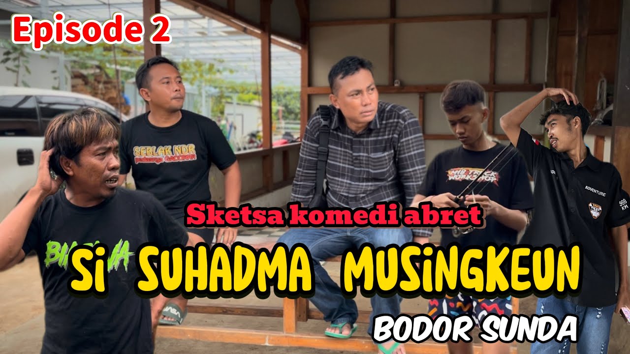 Sketsa komedi // Si suhadma musingkeun eps.2