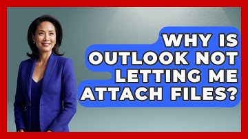 Why Is Outlook Not Letting Me Attach Files? - TheEmailToolbox.com