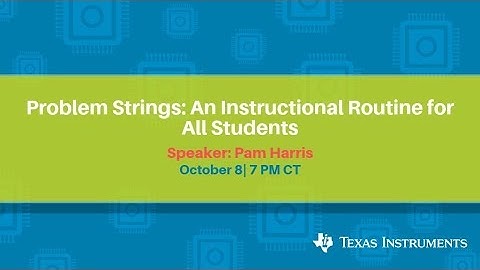 Webinar: Problem Strings An Instructional Routine for All Students