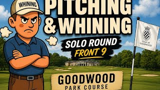 Solo Round at Goodwood… Front 9 Didn’t Go To Plan 😅