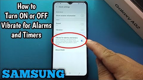 How to Turn ON or OFF Vibrate for Alarms and Timers on Samsung Galaxy A02