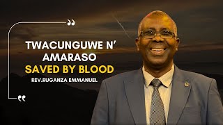 Twacunguwe n' amaraso yigiciro/ saved by precious blood.