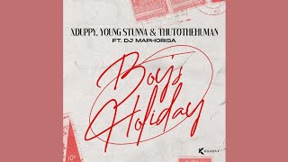Xduppy, Young Stunna \u0026 Thuto The Human - Monday Boys Holiday (Official Audio) feat. Dj Maphorisa