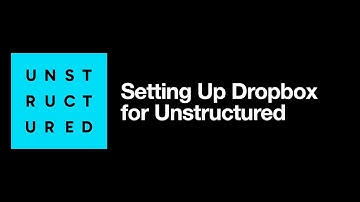 Setting Up Dropbox for Unstructured