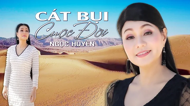 Cát Bụi Cuộc Đời - Ngọc Huyền