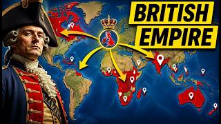 How Britain Built the Largest Empire in History