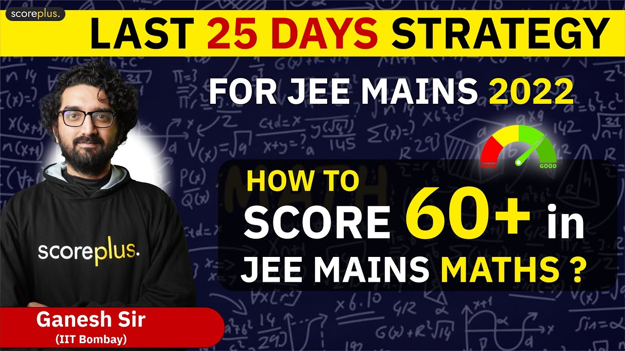 How to score 60+ in JEE Mains MATHS | Last 25 Days Strategy for JEE ...
