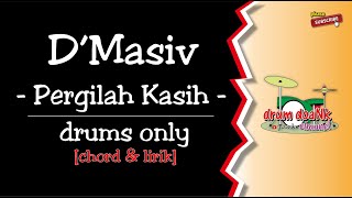 Download lagu D'MASIV - Pergilah Kasih (drums only) [chord gitar & lirik]
