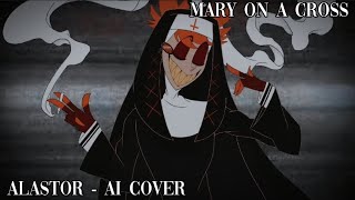 Mary On A Cross  Alastor ai cover