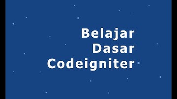Instalasi Awal dan Pengenalan Dasar Framework Codeigniter (Pengenalan Konsep MVC) Bagian 1