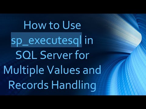 How to Use sp_executesql in SQL Server for Multiple Values and Records Handling