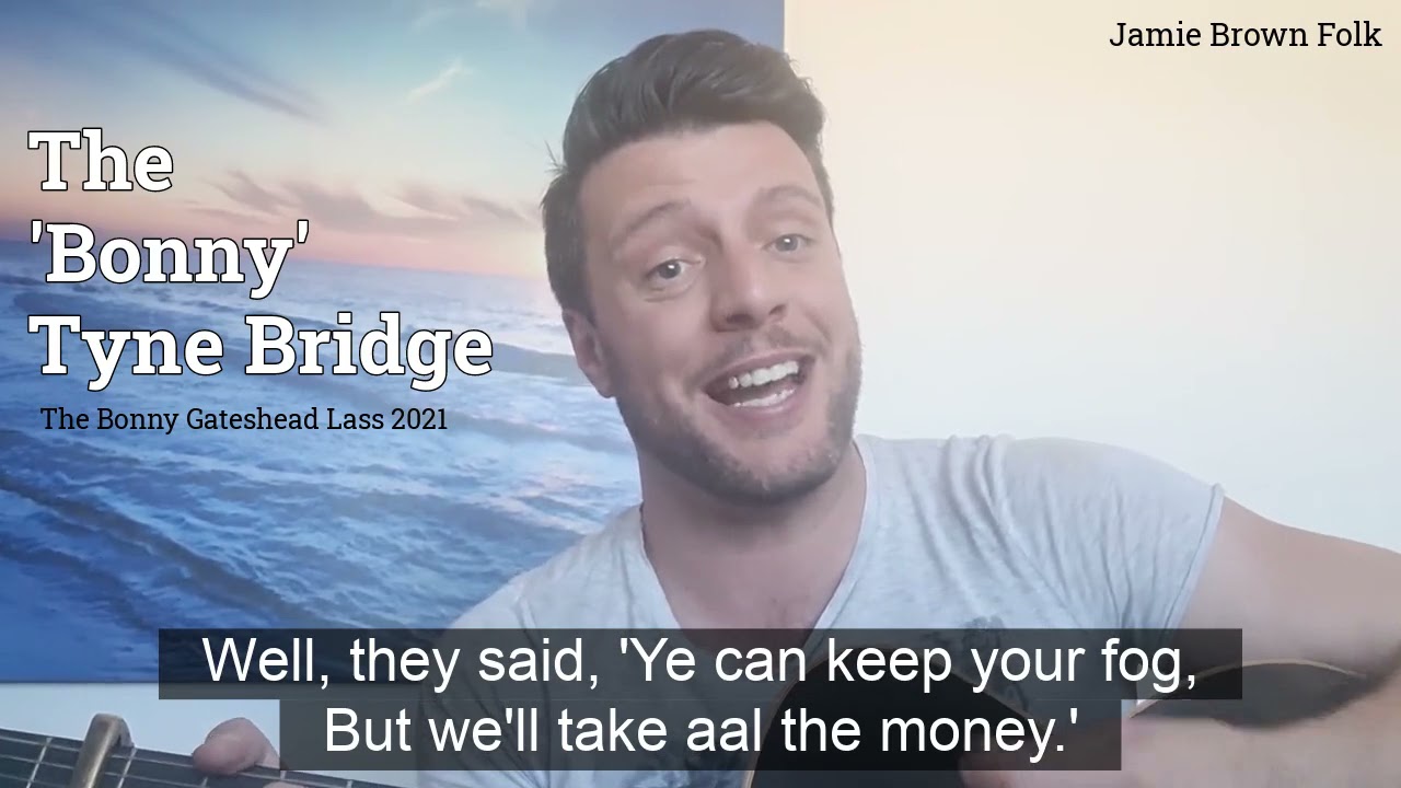 🎼 The 'Bonny' Tyne Bridge | Jamie Brown Folk - (insp. The Bonny Gateshead Lass)