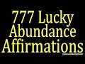 777 ★POWERFUL★ Abundance Affirmations - Wealth Prosperity Cash Law of Attraction Make Money