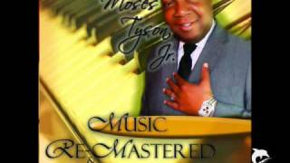 Video thumbnail of "Moses Tyson, Jr. New Single You Got To Move 2010"