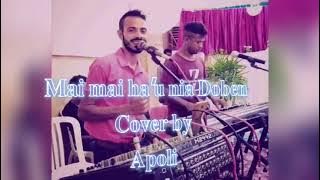 𝐌𝐚𝐢 𝐌𝐚𝐢 𝐇𝐚'𝐮 𝐍𝐢𝐚 𝐃𝐨𝐛𝐞𝐧 𝐂𝐨𝐯𝐞𝐫 𝐁𝐲 𝐀𝐩𝐨𝐥𝐢☮️