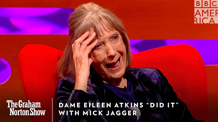 Dame Eileen Atkins Did It w/ Mick Jagger  The Grah...