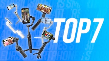 TOP7: BEST SMARTPHONE STABILIZER !