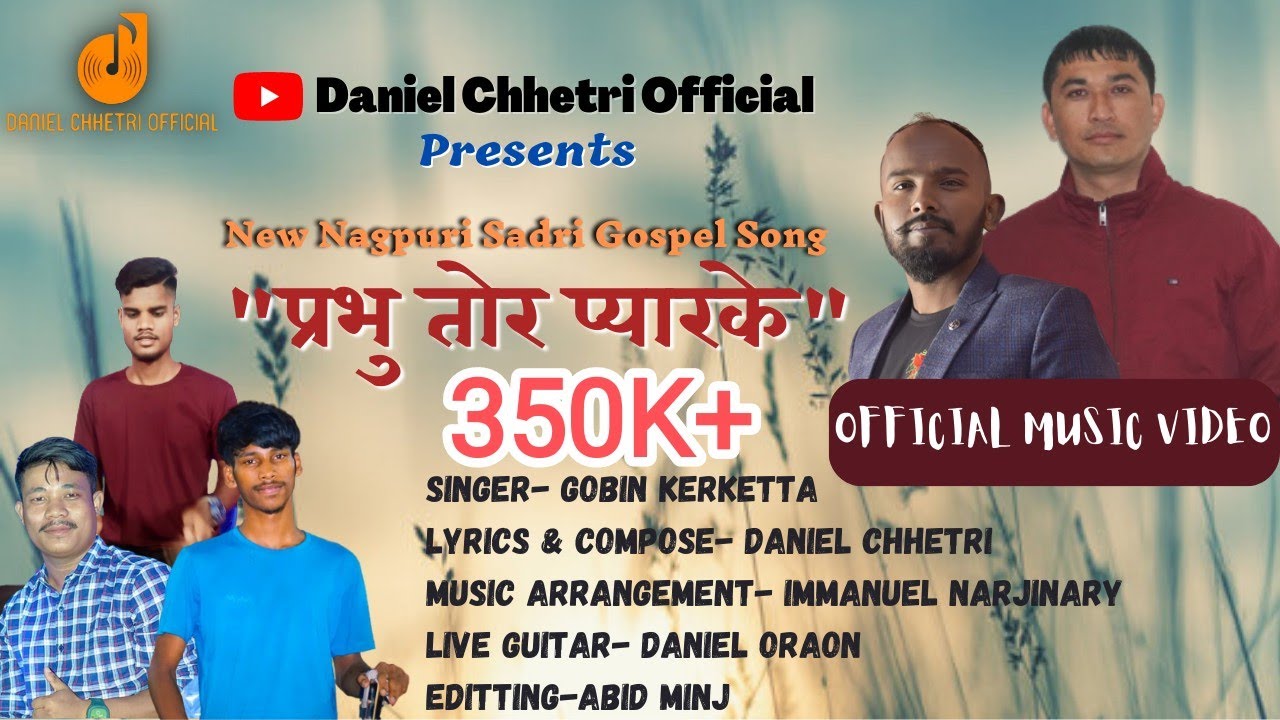 Prabhu Tor Pyar Ke  New Nagpuri Sadri Gospel SongGobin KerkettaDaniel Chhetri