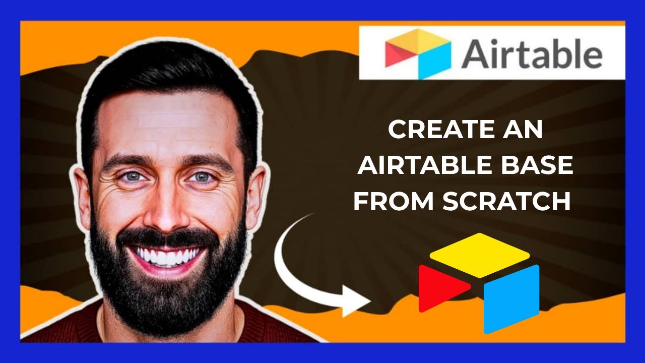 How To Create An AIRTABLE Base From Scratch (Complete 2025 Guide) - YouTube