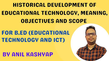 Historical, Meaning, Objectives and Scope and Nature of Educational Technology |For B.ED, ICT|