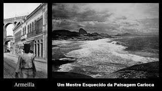 Rio Antigo - André-Charles Armeilla - Um Mestre esquecido da Paisagem Carioca (HD)