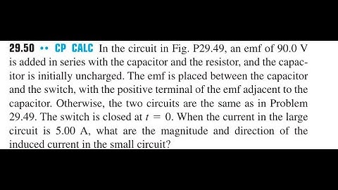 CP CALC In the circuit in Fig. P29.49, an emf of 90.0 is added in series with the capacitor and the
